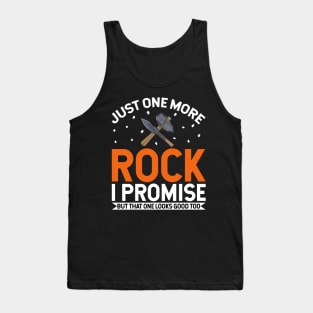 "Just One More Rock, I Promise" - Funny Geology & Rockhounding T-Shirt Tank Top